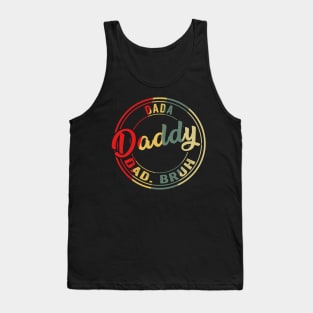 I went from Dada to Daddy to Dad to Bruh Father's Day Tank Top